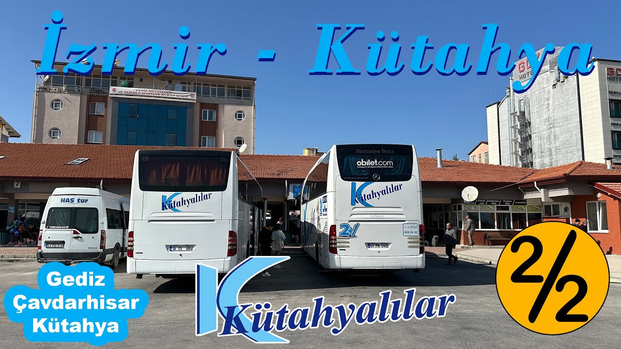 #291 GEDİZ VE ÇAVDARHİSAR / KÜTAHYALILAR / İZMİR - KÜTAHYA OTOBÜS YOLCULUĞU 2.BÖLÜM