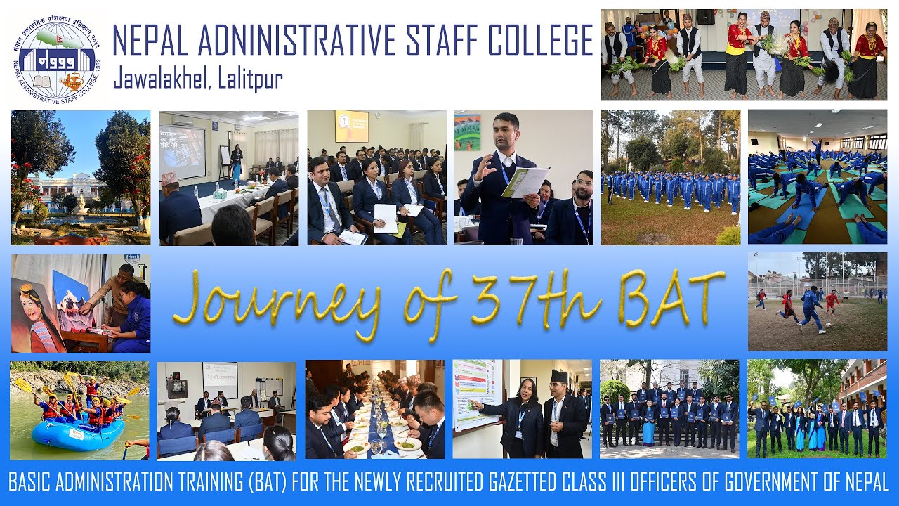 Journey of 37th Basic Administration Training | NASC | Nepal Administrative Staff College 
