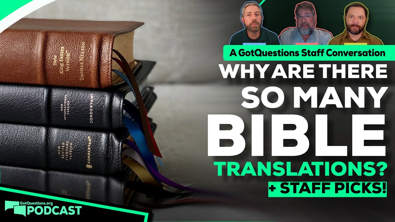 Why are there so many Bible translations and which ones are the most accurate? - Podcast Episode 239