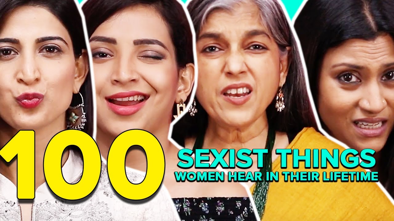 100 Sexist Things Women Hear In Their Lifetime