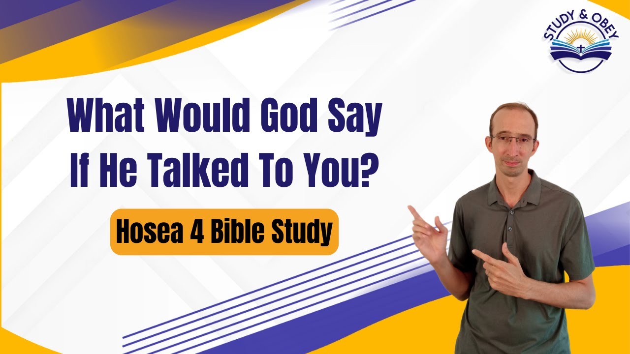 Hosea 4 Bible Study - God Accuses Israel And Tells Them DON'T ARGUE
