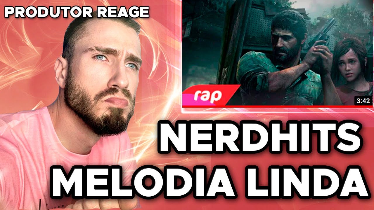 NERDHITS Rap do Joel e Ellie (The Last of Us) - OS ÚLTIMOS DE NÓS  PRODUTOR REAGE (REACT, análise)