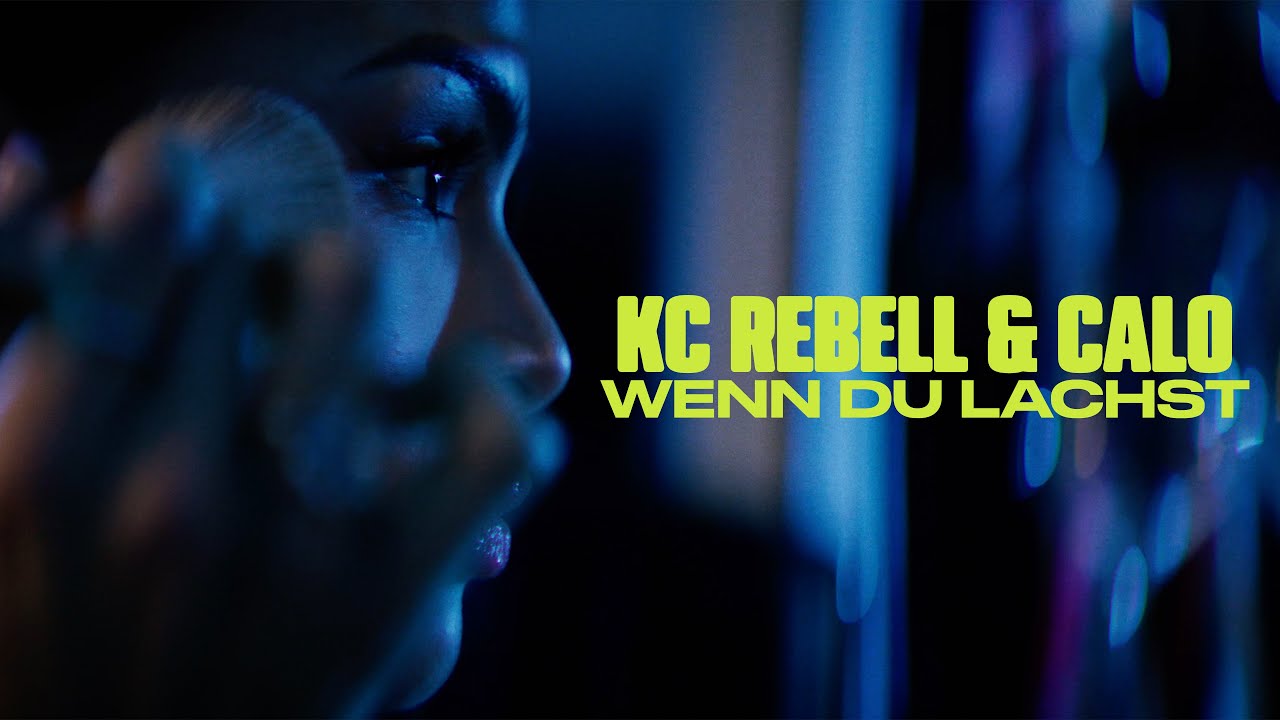 KC Rebell & CALO - Wenn Du lachst