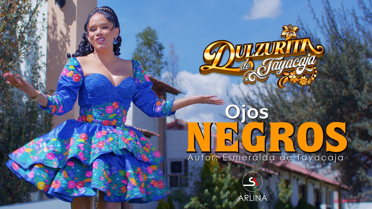 Dulzurita de Tayacaja - Ojos Negros - Video Oficial