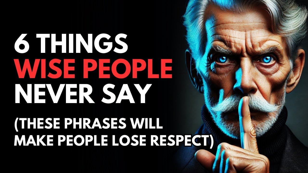Never Say These 6 Things | Wisdom for Living - STOICISM