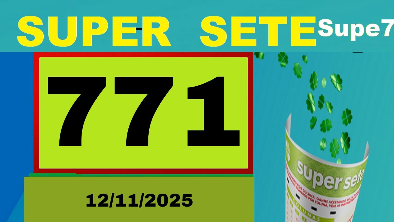RESULTADO SUPER SETE Concurso n&ordm; 771 Sorteio dia 12/11/2025