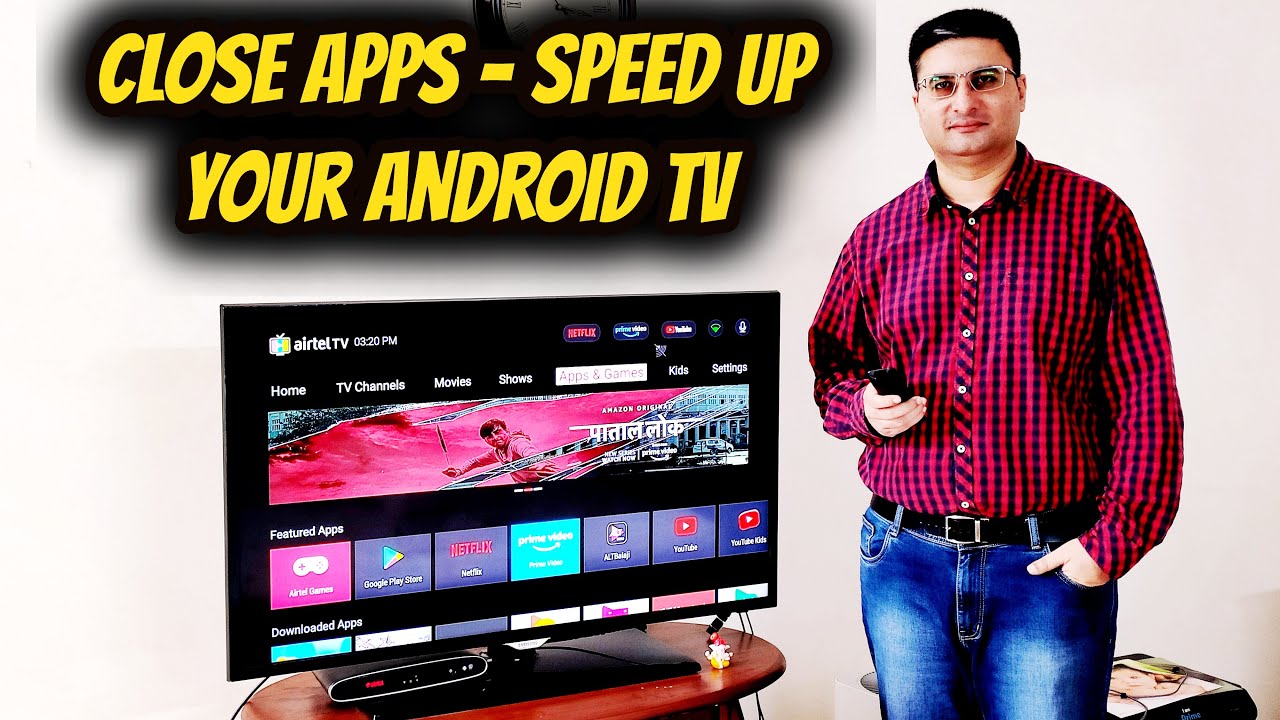 Close Apps - Speed Up Your Android TV