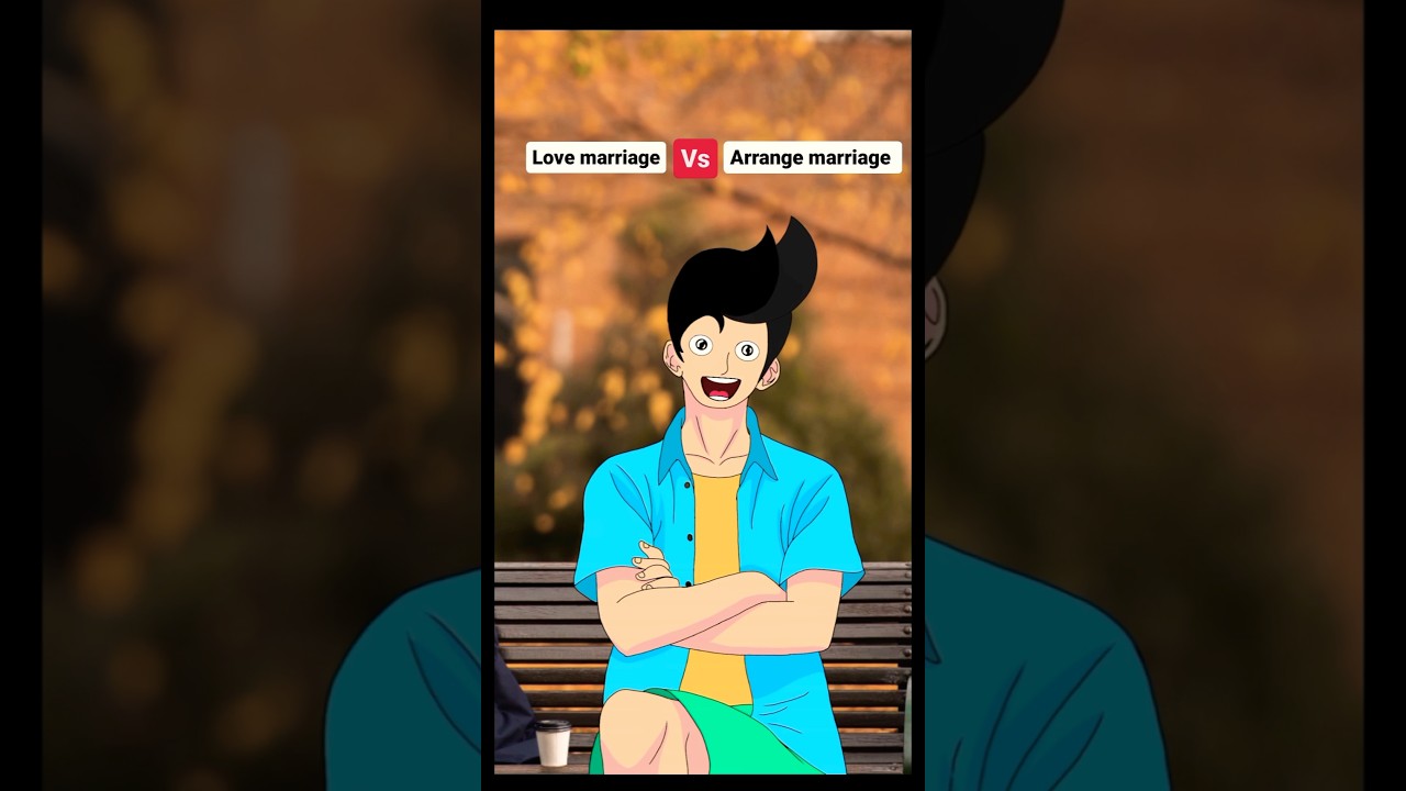 Love marriage V/S Arrange marriage....😂🤣