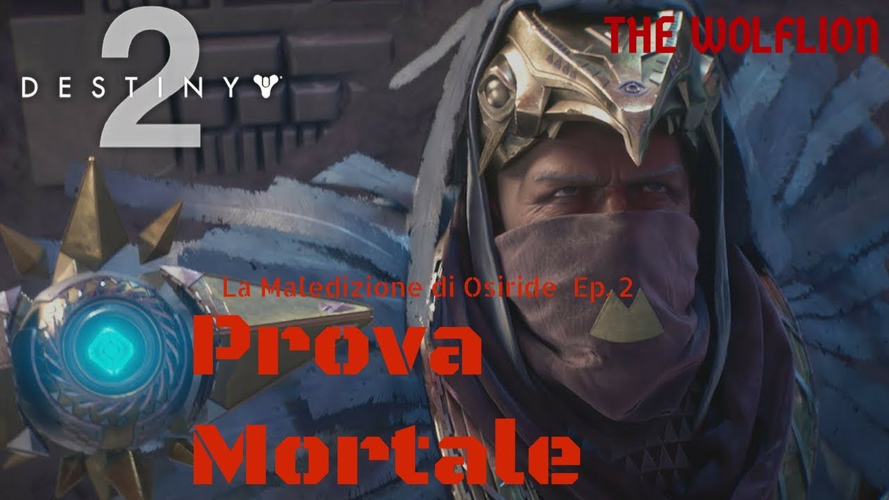 Destiny 2 : La Maledizione di Osiride Ep.2 Prova Mortale