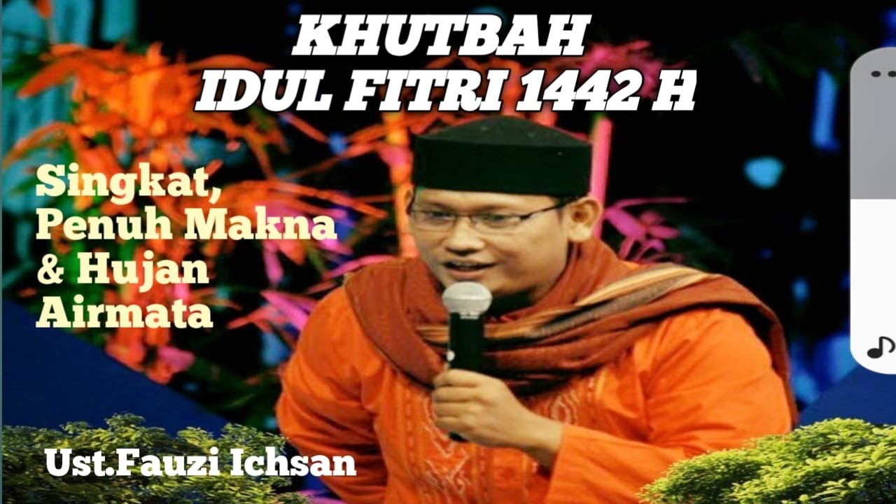 Khutbah Idul Fitri 1442 H - Paling Sedih, Menyentuh & Hujan Airmata oleh Ust. Fauzi Ichsan