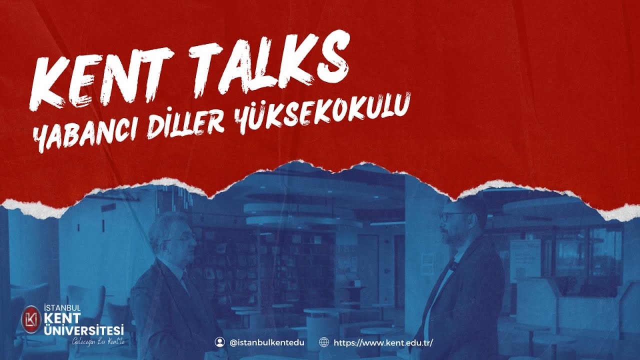 KENT TALKS: YABANCI DİLLER YÜKSEKOKULU
