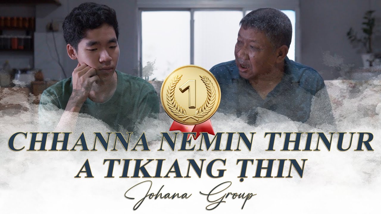 (PAKHATNA) CHHANNA NEMIN THINUR A TIKIANG THIN -JOHANA GROUP || NUNPHUNG INZIRTIRNA VIDEO INSIAMSIAK