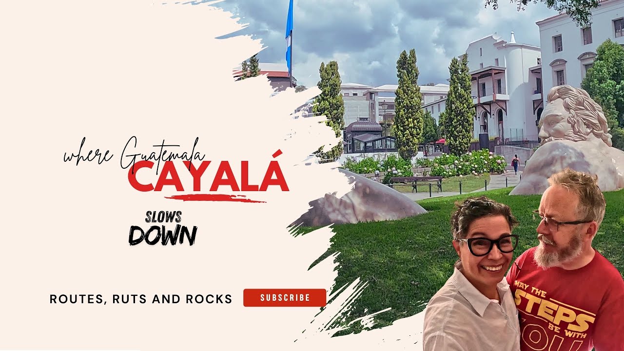 Cayal&aacute;   Where Guatemala Slows Down