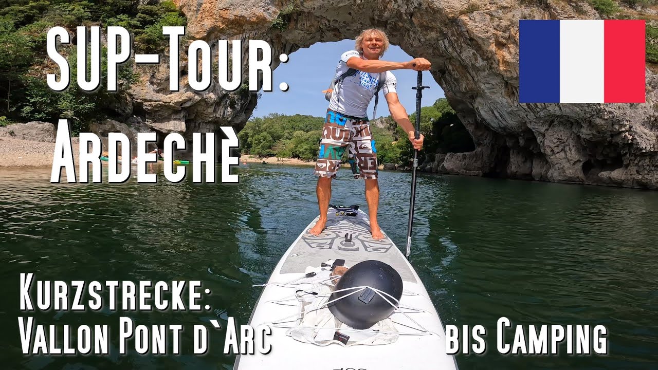 SUP-Tour: Ardechè (WarmUp-Abschnitt) 5,5 km ab Vallon Pont d`Arc. Standuppaddle, Kajak, Kanu.
