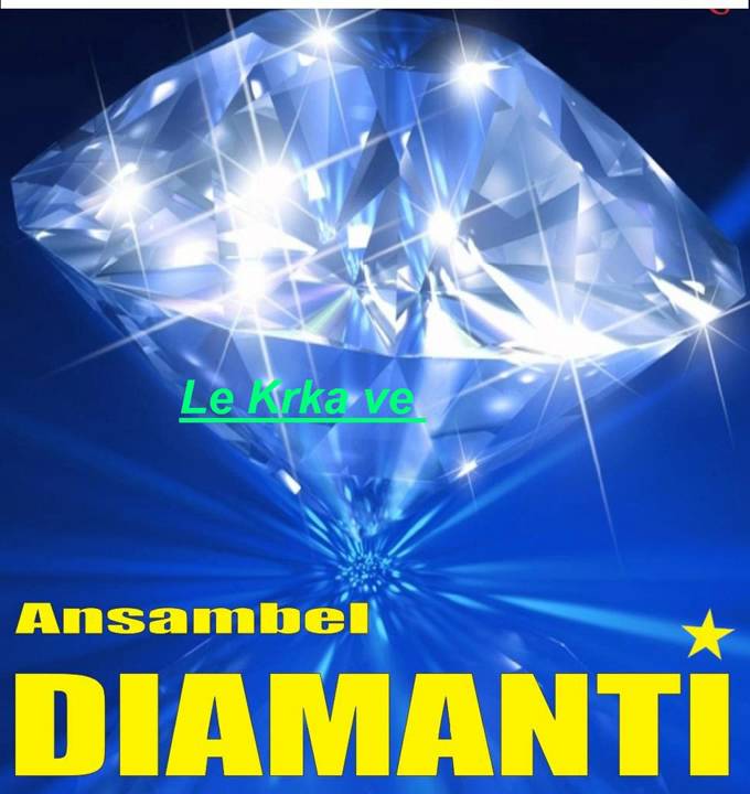 ansambel Diamanti- le krka ve