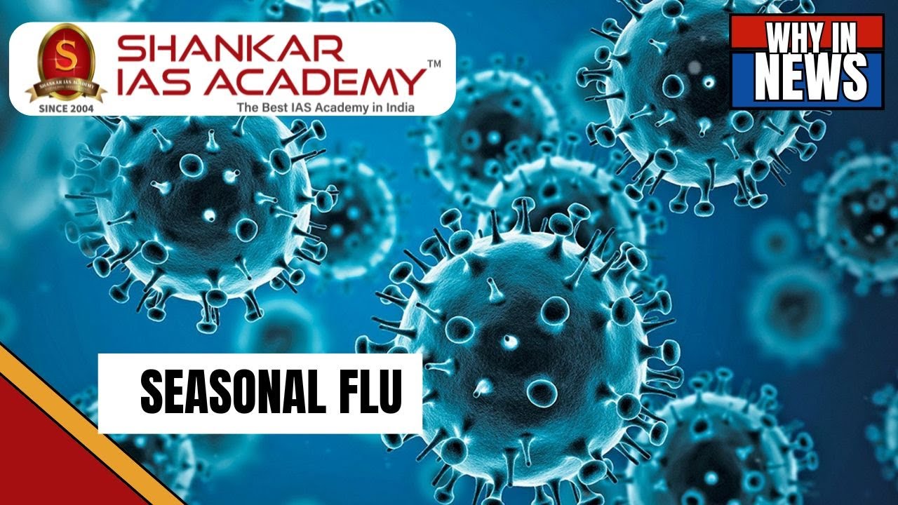 Seasonal Flu Outbreak: UPSC Analysis - Causes, Impact & Control Measures