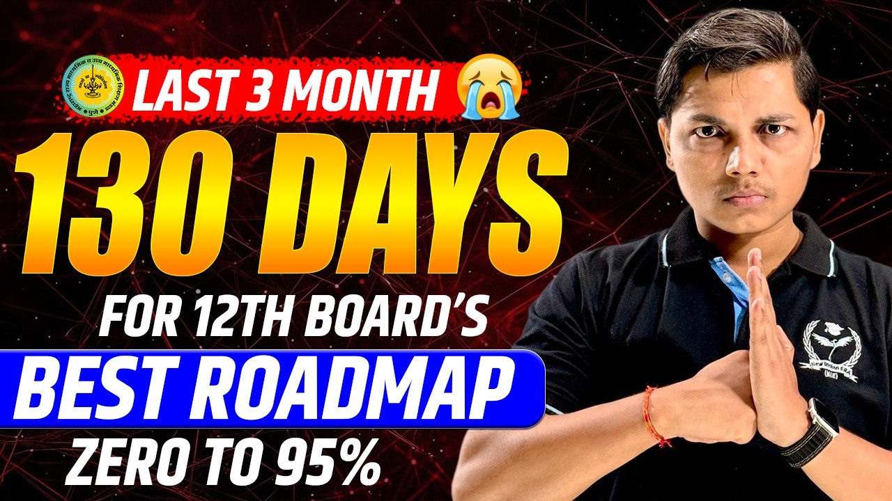 Last 130 Days For 12th Board Exam |#hscboard #12thboard Best Roadmap to get 95% in 12th Board