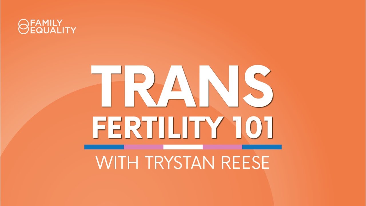 Trans Fertility 101 (ft. Trystan Reese of 