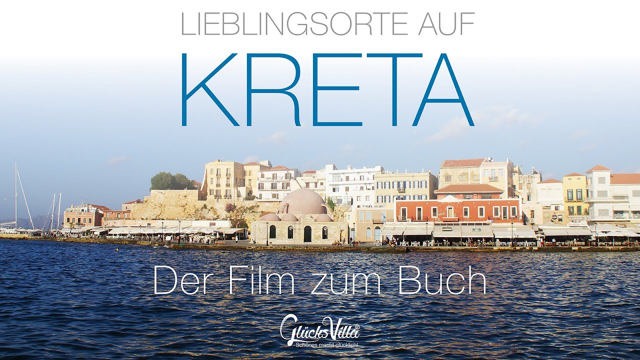 Lieblingsorte auf Kreta - Eine Küstenrundreise - Online-Film zum Buch – Glücksvilla Verlag