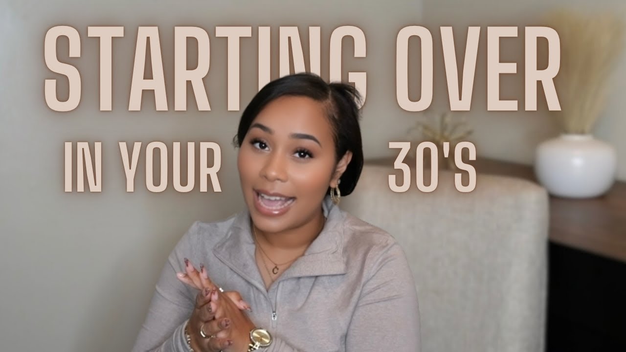 Starting Over in Your 30s/Life | Candace Denise