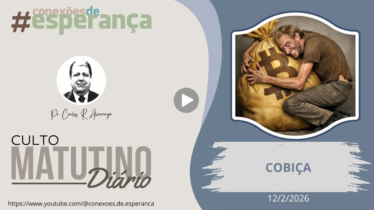 12/2/2026 - CULTO MATINAL: COBIÇA