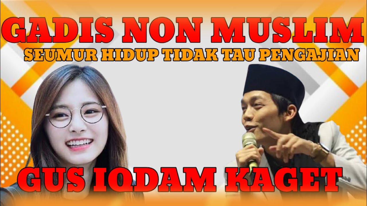 Gus iqdam kedatangan gadis non muslim ternyata tidak pernah ikut ngaji
