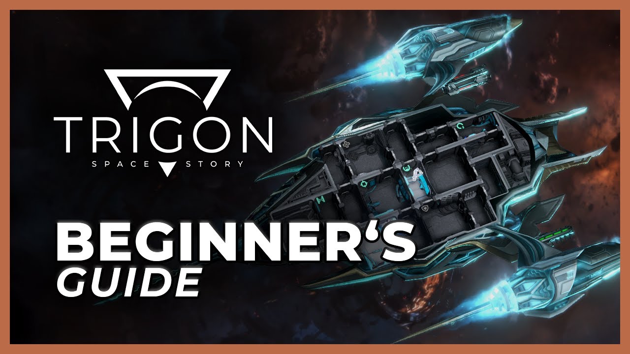 Trigon: Space Story - Beginner's Guide