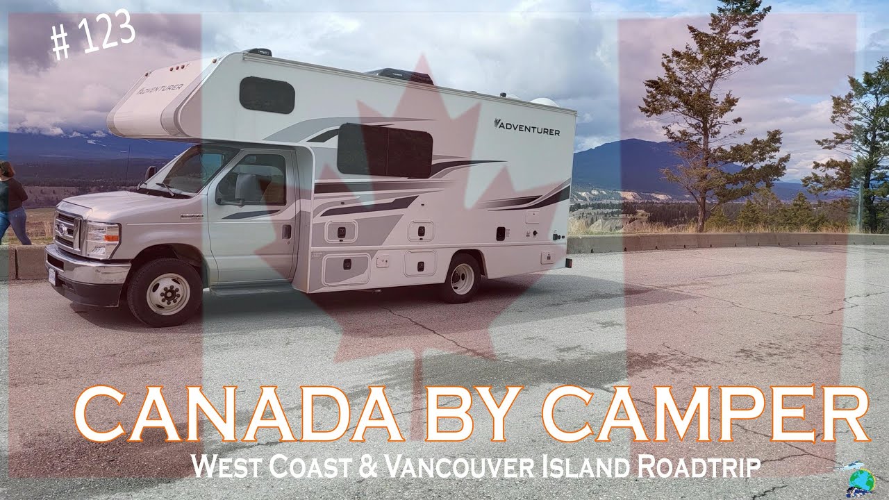 BGV #123 - Vancouver to Hope  CANADA BY CAMPER Day #1 Roadtrip West Coast Vancouver Island RV TAXI