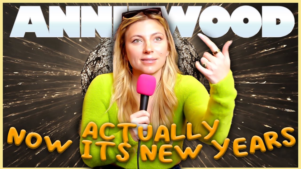 Actually... New Years Starts Now | Anniewood