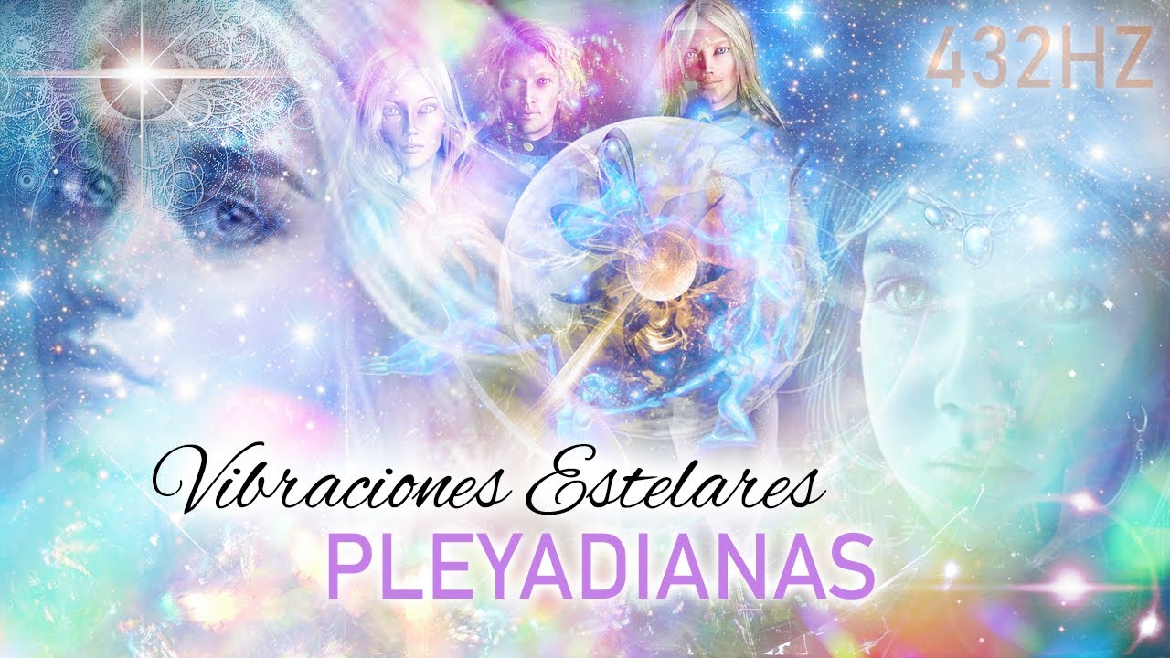 432Hz ❯ MÁGICA MÚSICA PLEYADIANA | Tonalidad Pleyadiana || CONECTA CON LAS ESTRELLAS || SERES DE LUZ