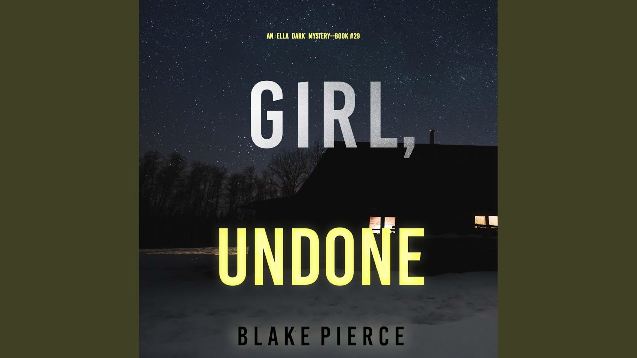 Chapter 192 - Girl, Undone (An Ella Dark Fbi Suspense Thriller—Book 29)