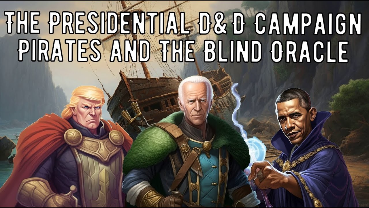 The Presidential D&D Campaign - Movie 4