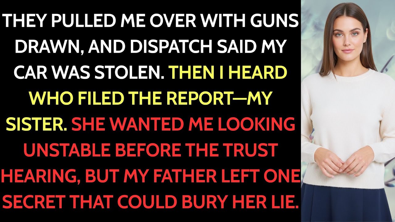 Police Pulled Me Over with Guns Drawn—My Sister Reported My Car Stolen to Steal My Inheritance...
