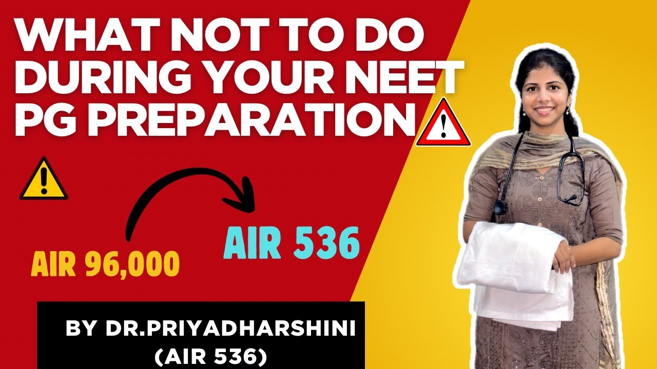 what NOT TO DO during your NEET PG preparation- From AIR 96,000 to AIR 536 | Dr.Priyadharshini