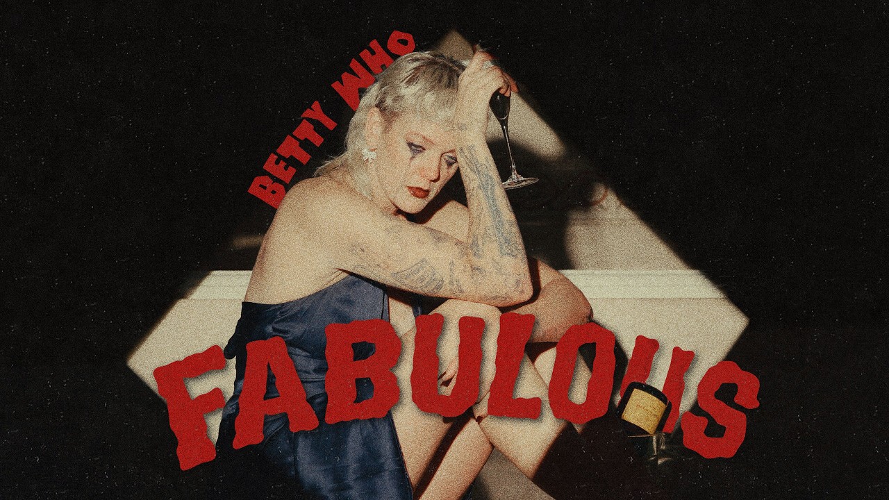 Betty Who - Fabulous (Official Music Video)