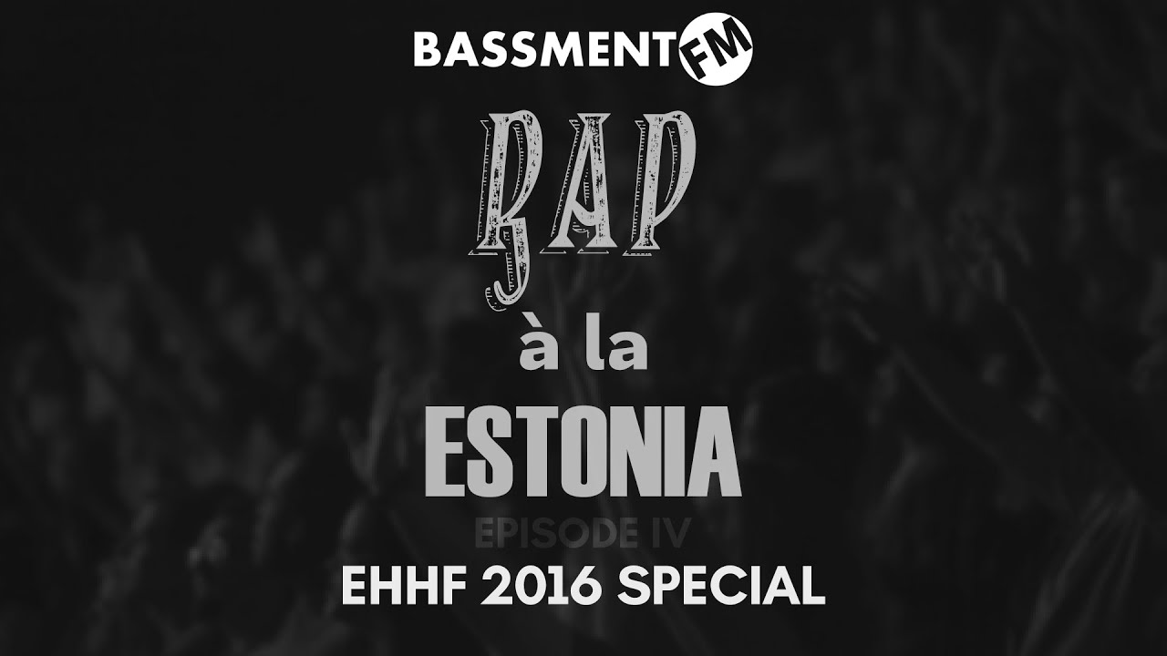 Rap à la Estonia IV: EHHF 2016 Special - Bassment FM