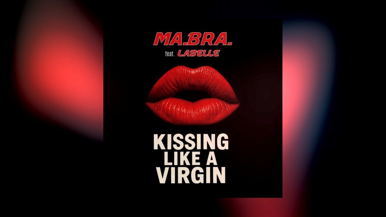 MA.BRA. feat. LABELLE - Kissing Like A Virgin (Ma.Bra. Club Mix) 138 Bpm (C) G. Amir Saraf #dance