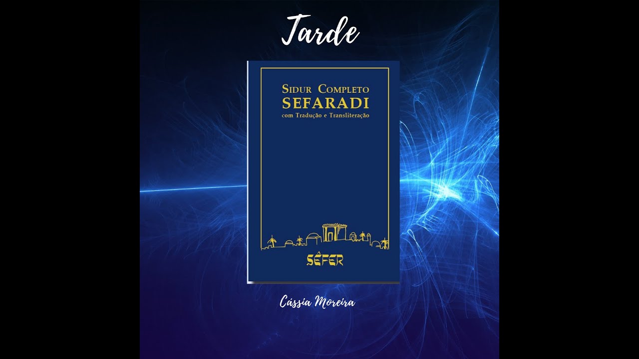 BÊNÇÃOS DA TARDE - Sidur Completo Sefaradi