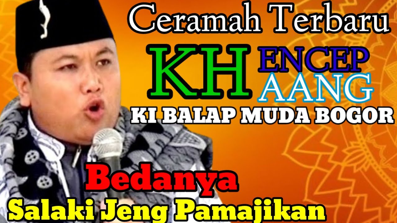 Ceramah Terbaru Kh Encep Aang Dari Bogor 
