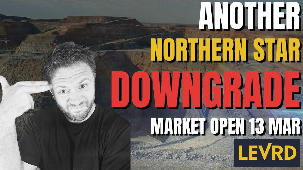 Another Northern Star Downgrade - Market Open 13 March