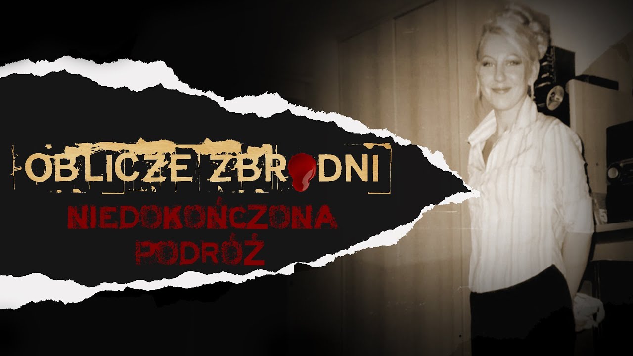 Niedokończona podróż - sprawa Moniki Wilgorskiej-Stanewicz | OBLICZE ZBRODNI | Podcast kryminalny