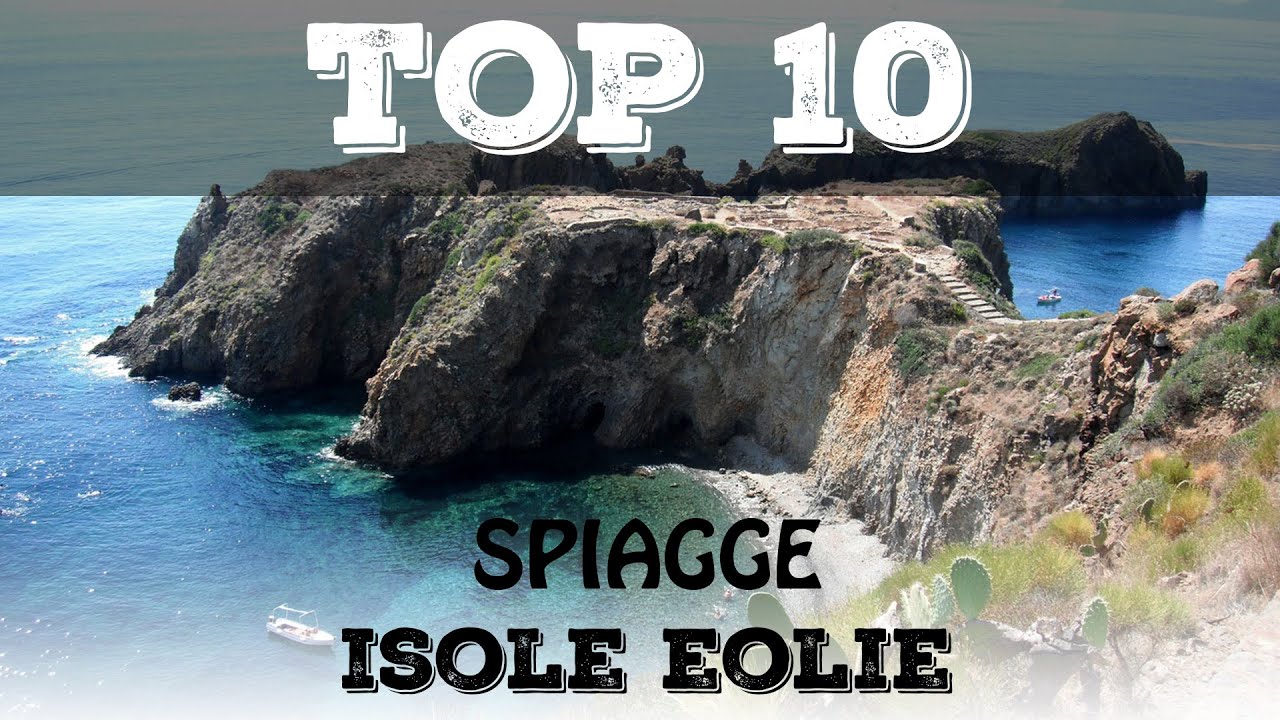 Top 10 spiagge pi&ugrave; belle Isole Eolie