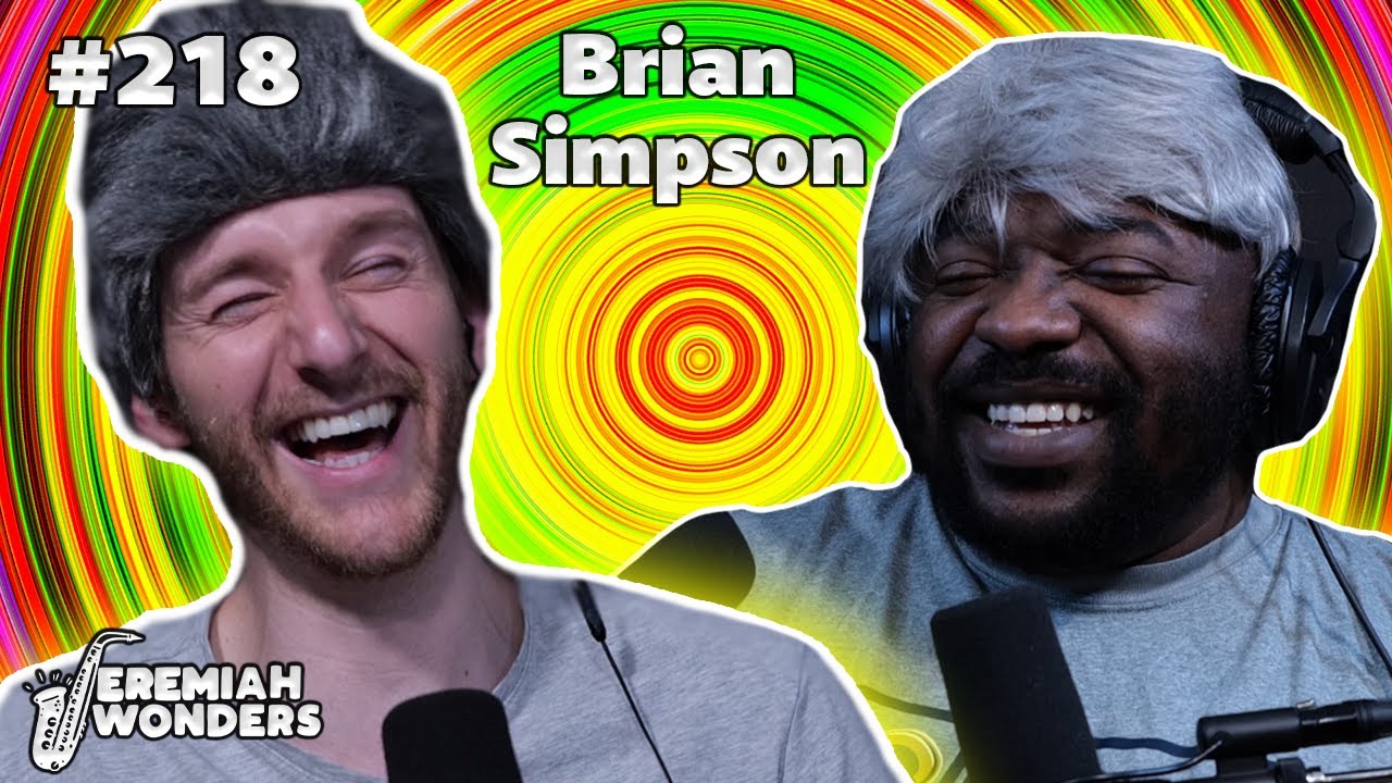 Brian Simpson (The Standups on Netflix) | Jeremiah Wonders Ep 218