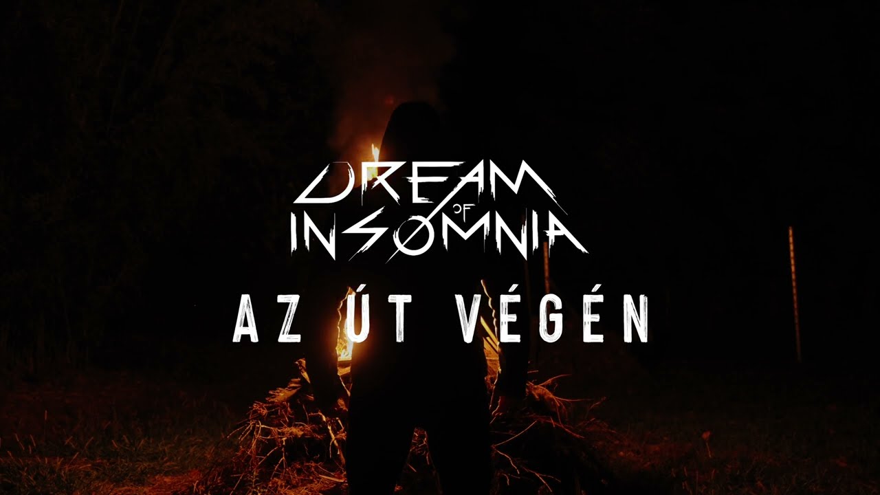 DREAM OF INSOMNIA - Az &uacute;t v&eacute;g&eacute;n [Hivatalos vide&oacute;]