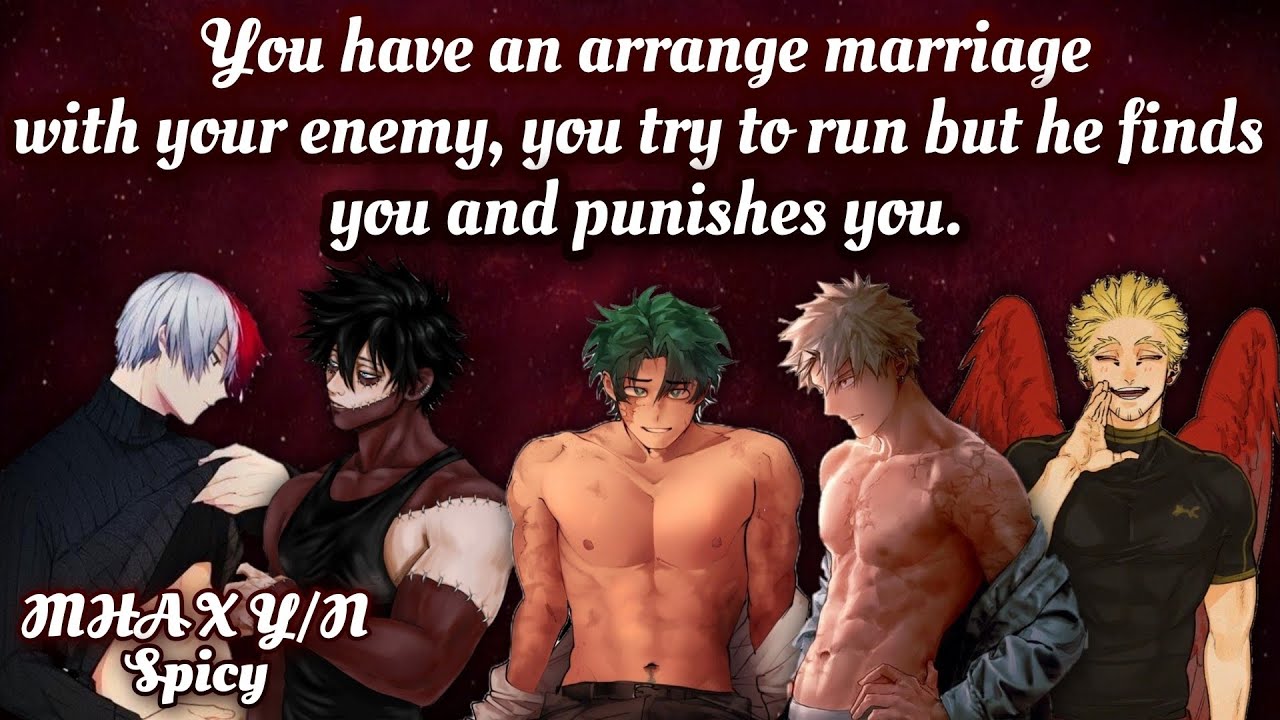 You have an arrange marriage with your enemy and you try to run but he finds you