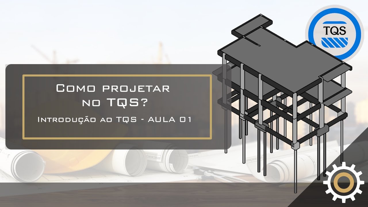 Como Projetar no TQS - AULA 01 - Introdu&ccedil;&atilde;o ao TQS