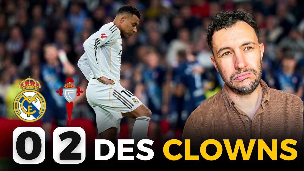 🤡 DES CLOWNS... ET LA LIGA DÉJÀ PERDUE ? (Real Madrid 0-2 Celta)