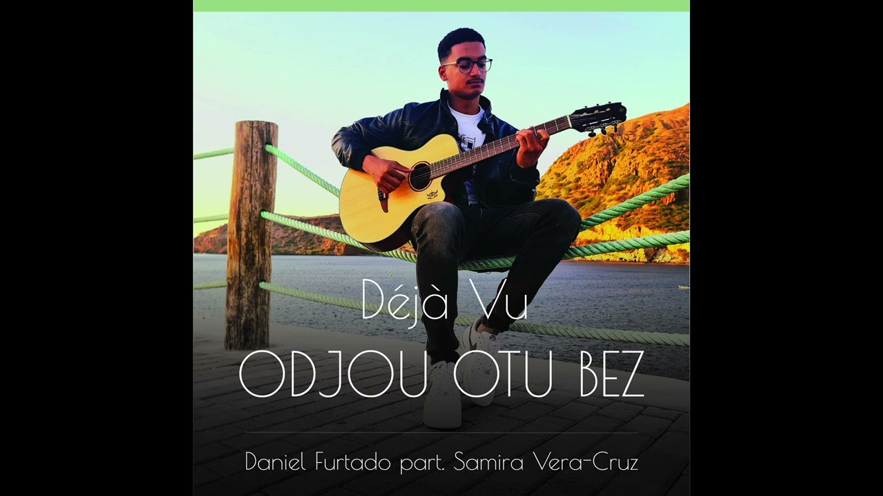 Odjou Otu Bez - Daniel Furtado part. Samira Vera-Cruz (Déjà Vu - Track 4/10)