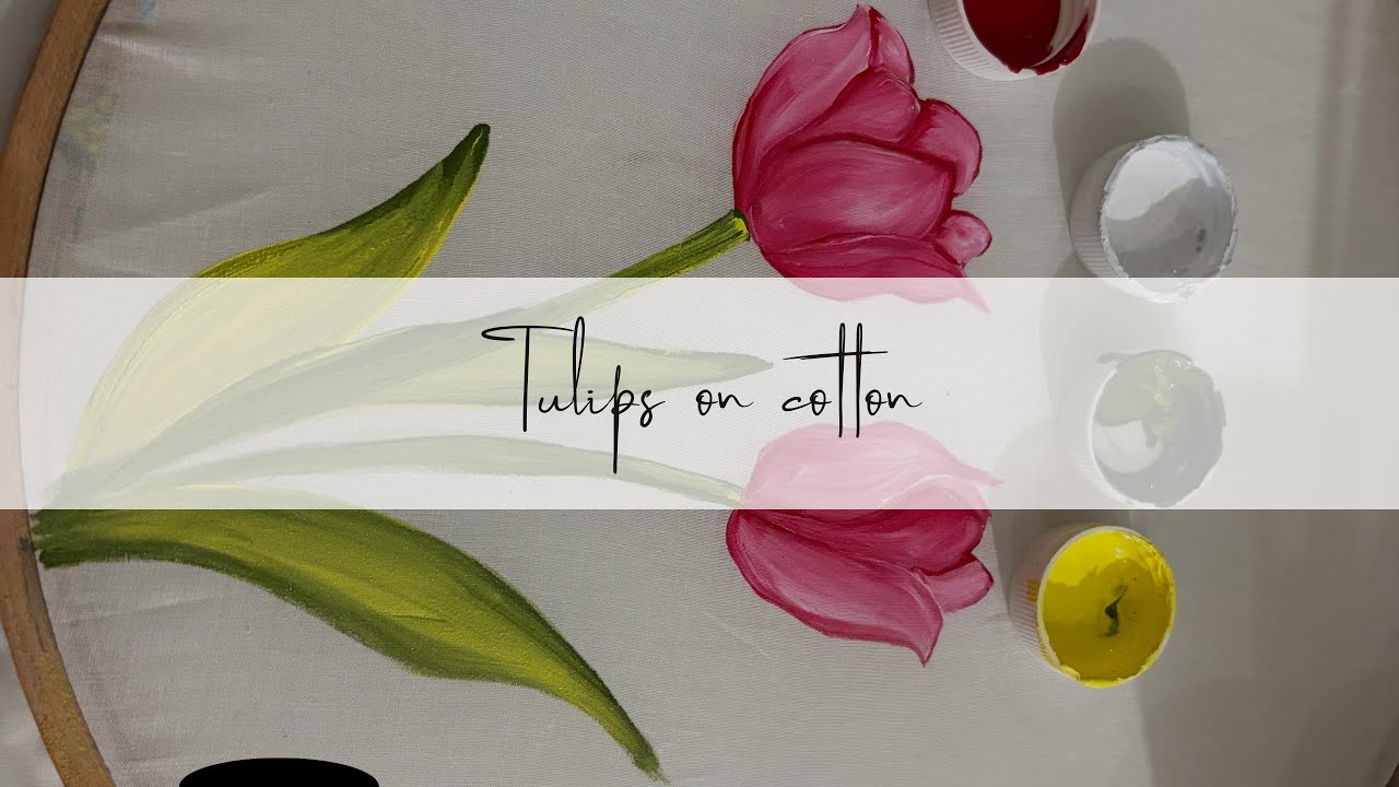 Tulips painted on Cotton 