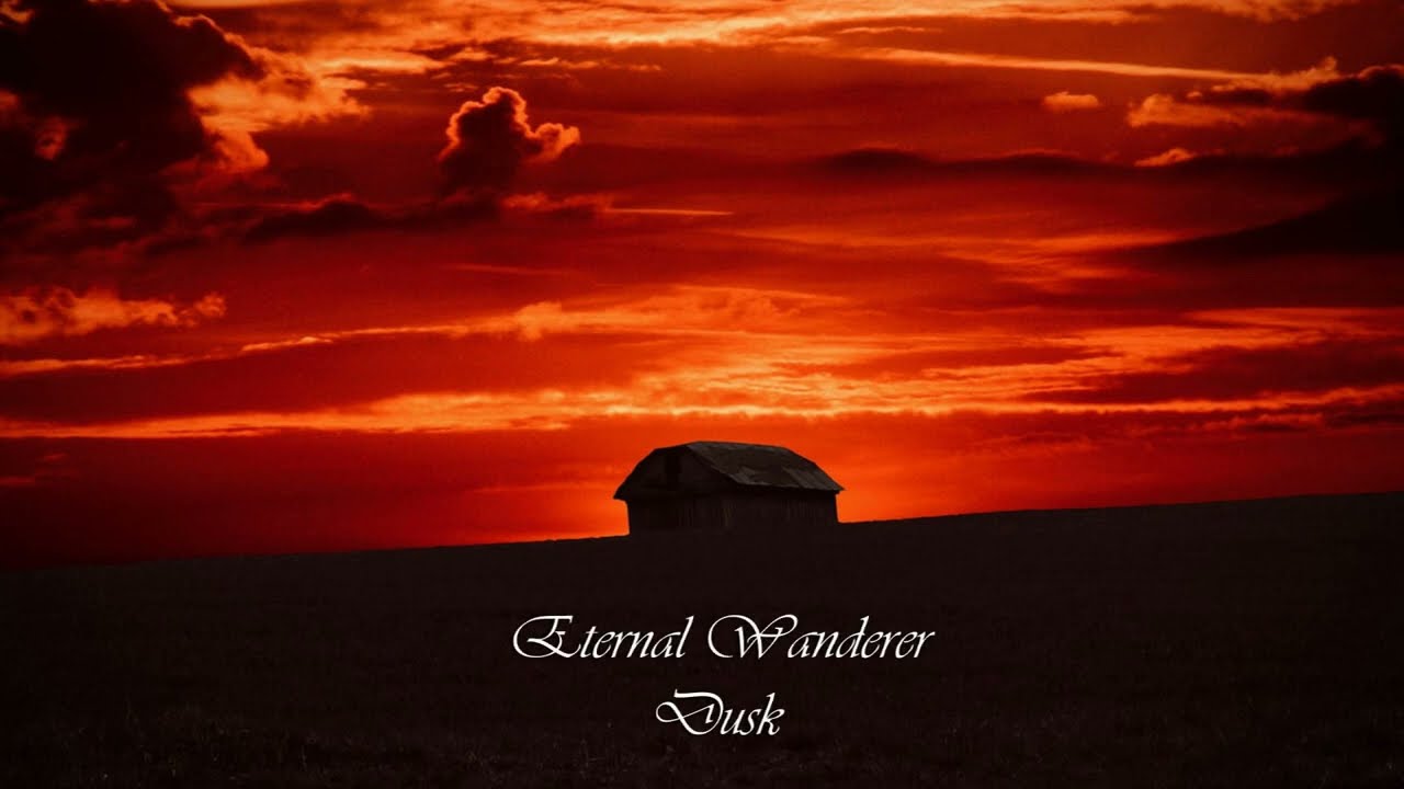 Eternal Wanderer  ✧ Dusk (New Single)